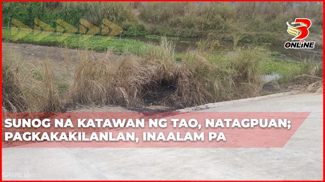 Sunog na katawan ng tao, natagpuan; pagkakakilanlan, inaalam pa