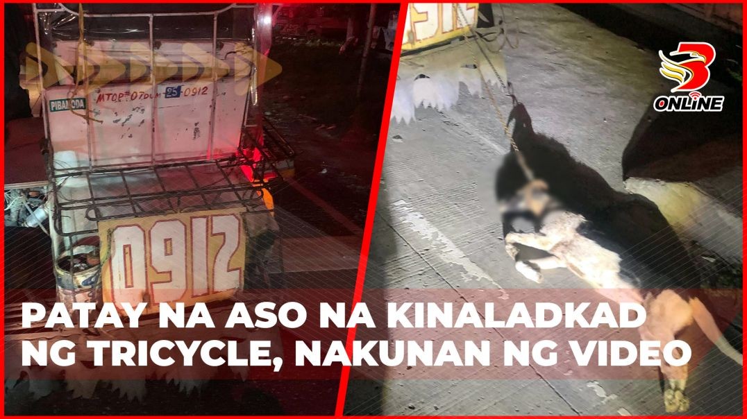Patay na aso na kinaladkad ng tricycle, nakunan ng video