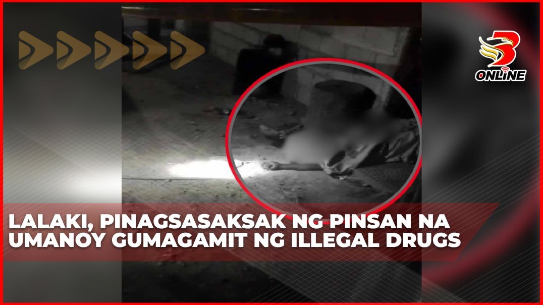 ⁣Lalaki, pinagsasaksak ng pinsan na umanoy gumagamit ng illegal drugs