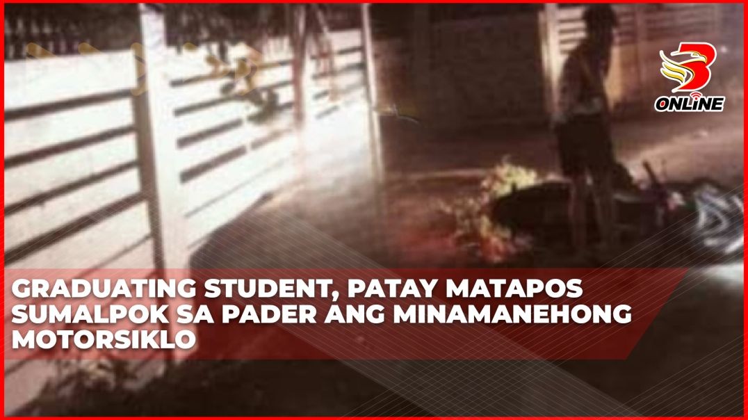 Graduating student, patay matapos sumalpok sa pader ang minamanehong motorsiklo