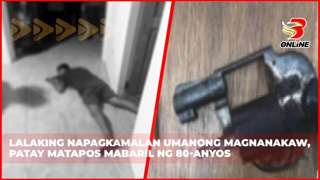 ⁣Lalaking napagkamalan umanong magnanakaw, patay matapos mabaril ng 80-anyos