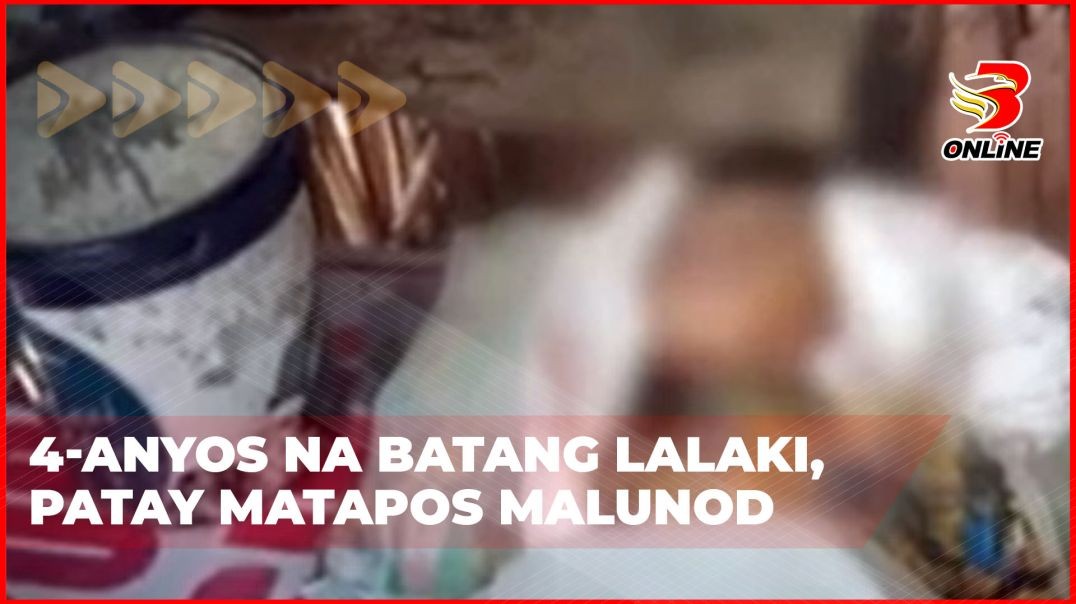 ⁣4-anyos na batang lalaki, patay matapos malunod