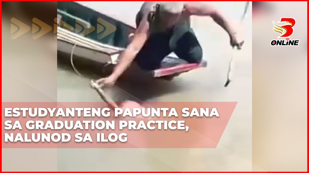 ⁣Estudyanteng papunta sana sa graduation practice, nalunod sa ilog