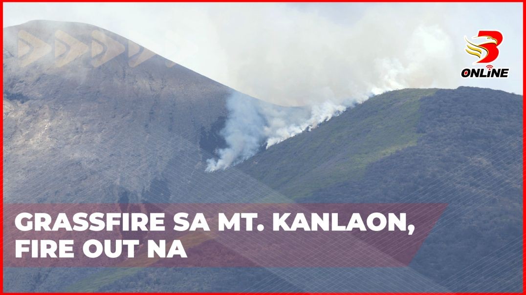⁣Grassfire sa Mt. Kanlaon, fire out na
