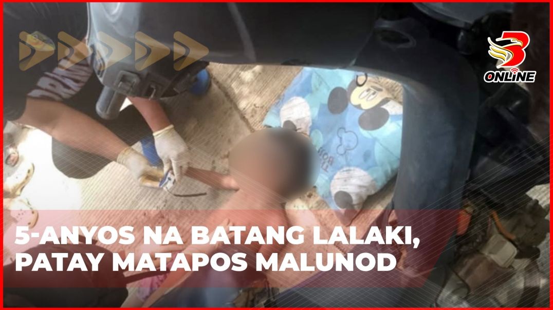 ⁣5-anyos na batang lalaki, patay matapos malunod