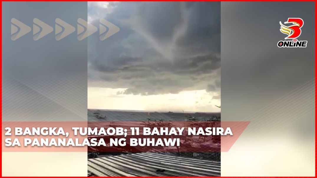 ⁣2 bangka, tumaob; 11 bahay nasira sa pananalasa ng buhawi