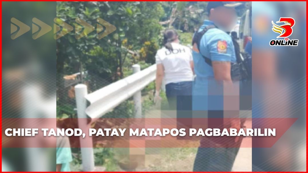 ⁣Chief tanod, patay matapos pagbabarilin