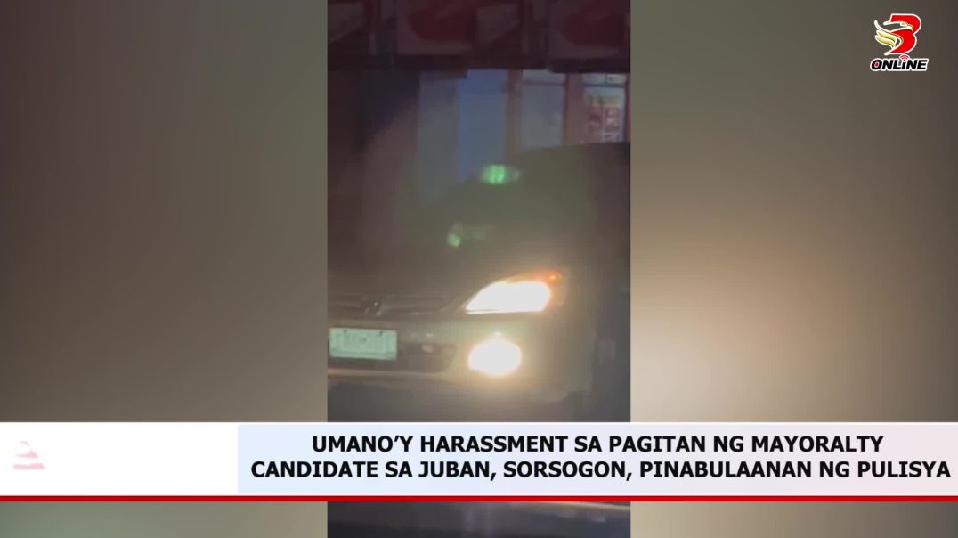 ⁣UMANO’Y HARASSMENT SA PAGITAN NG MAYORALTY CANDIDATE SA JUBAN, SORSOGON, PINABULAANAN NG PULISYA