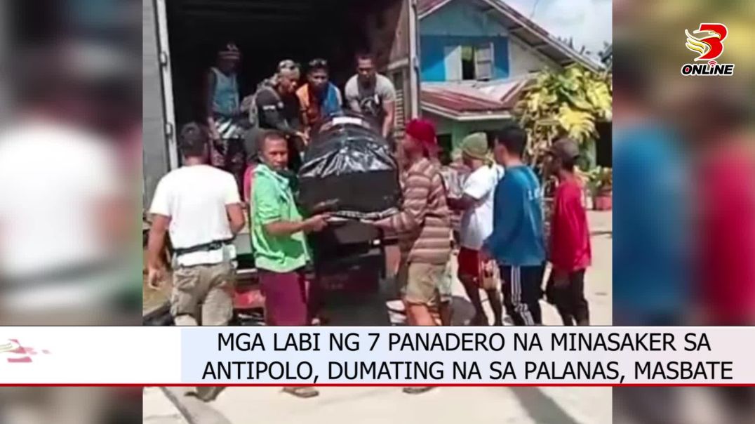 ⁣MGA LABI NG 7 PANADERO NA MINASAKER SA ANTIPOLO, DUMATING NA SA PALANAS, MASBATE