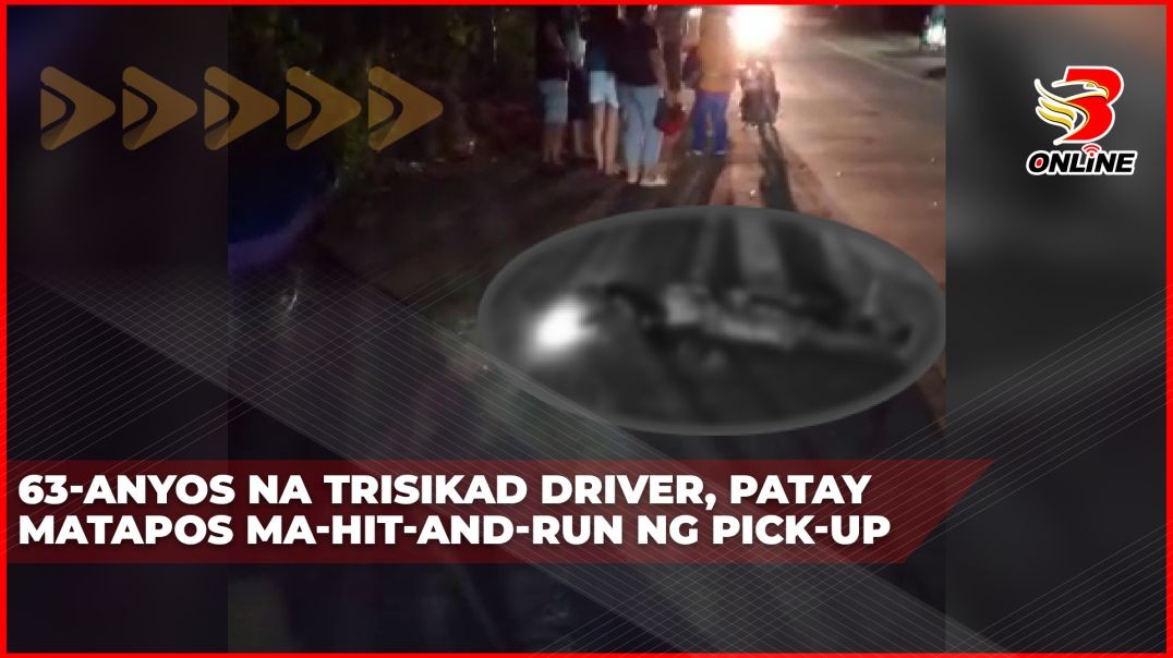 63-anyos na trisikad driver, patay matapos ma-hit-and-run ng pick-up