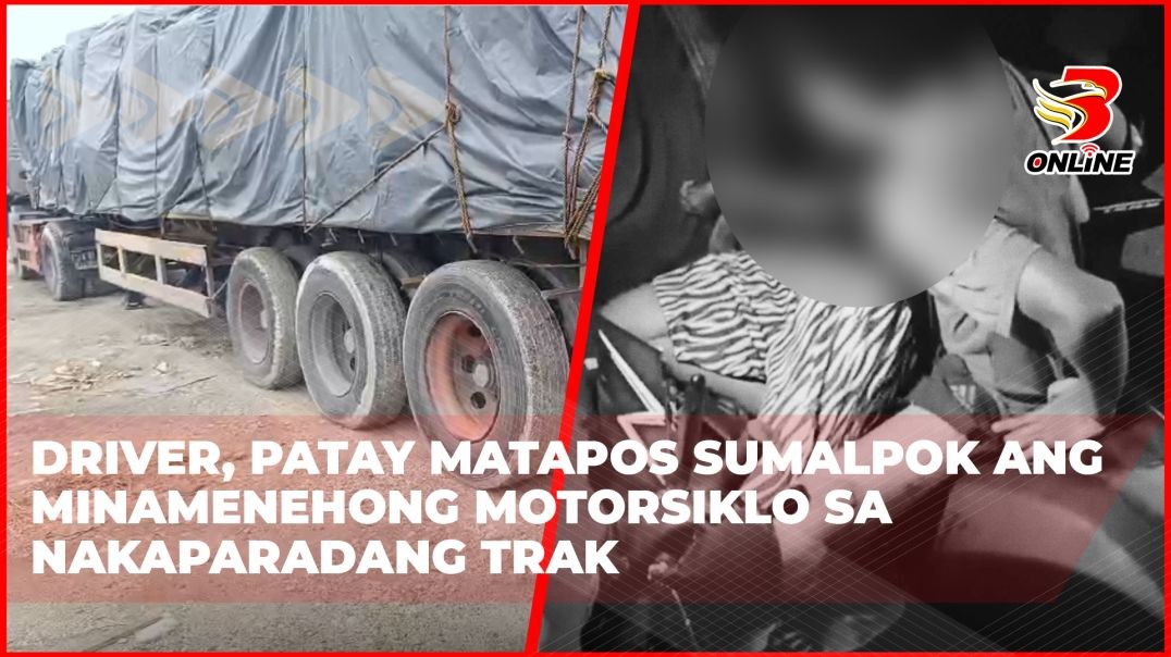 Driver, patay matapos sumalpok ang minamenehong motorsiklo sa nakaparadang trak