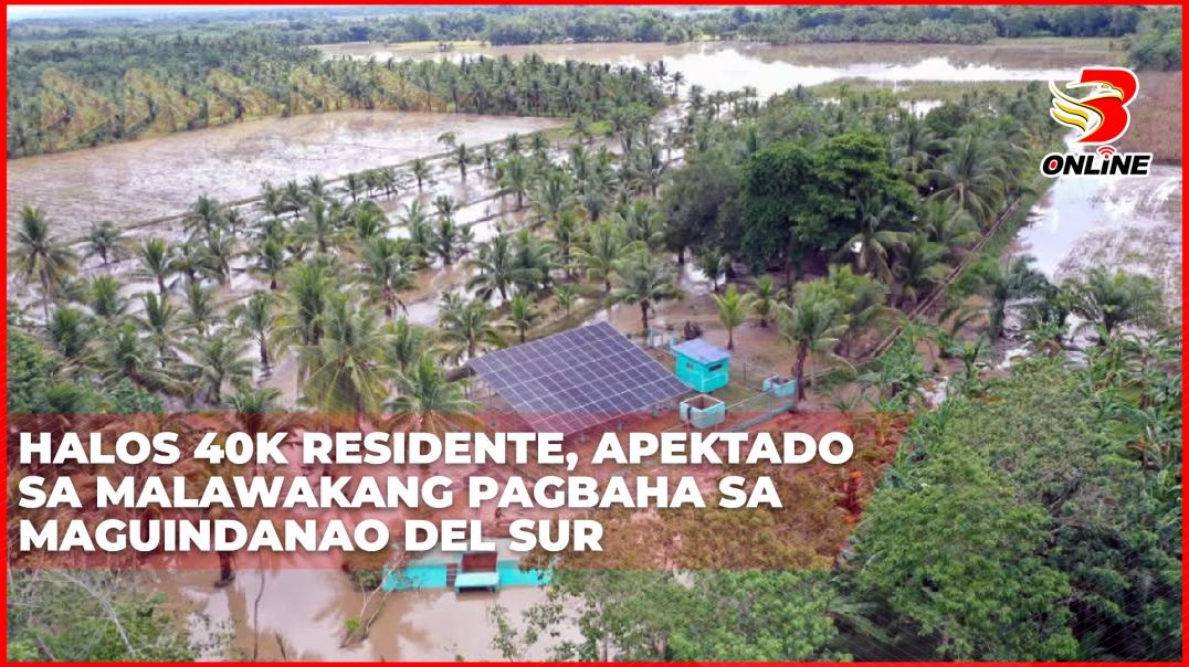 ⁣Halos 40K residente, apektado sa malawakang pagbaha sa Maguindanao del Sur