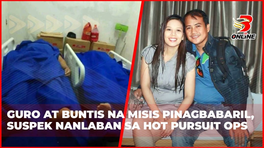 ⁣Guro at buntis na misis pinagbabaril, suspek nanlaban sa hot pursuit ops