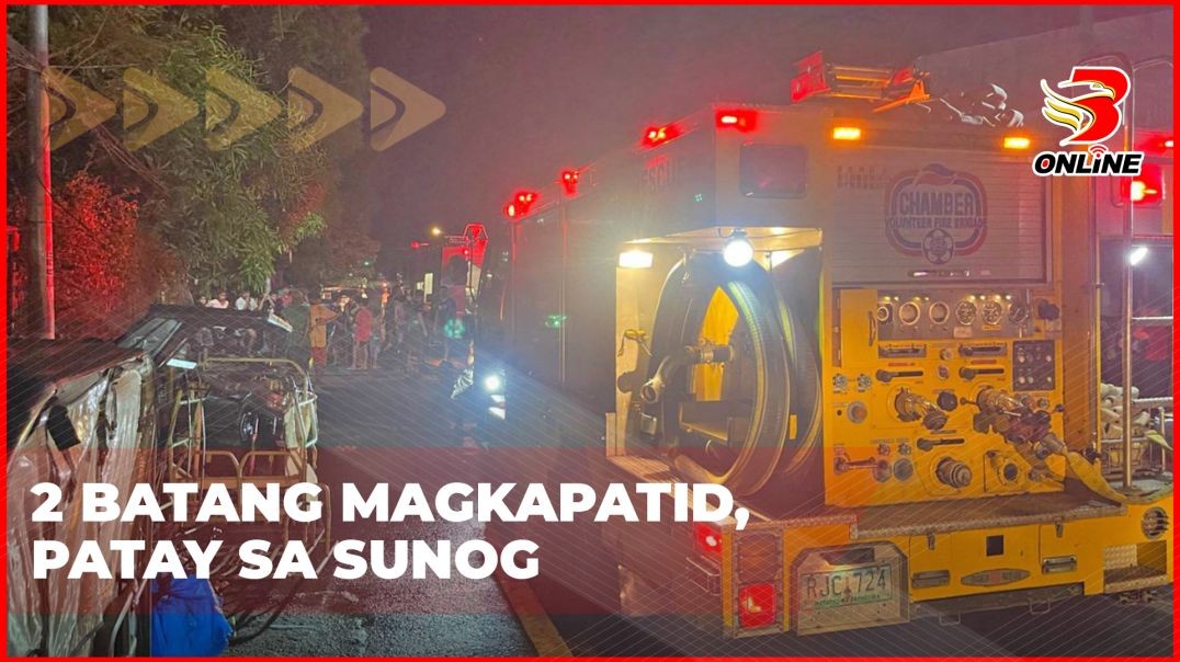 ⁣2 batang magkapatid, patay sa sunog