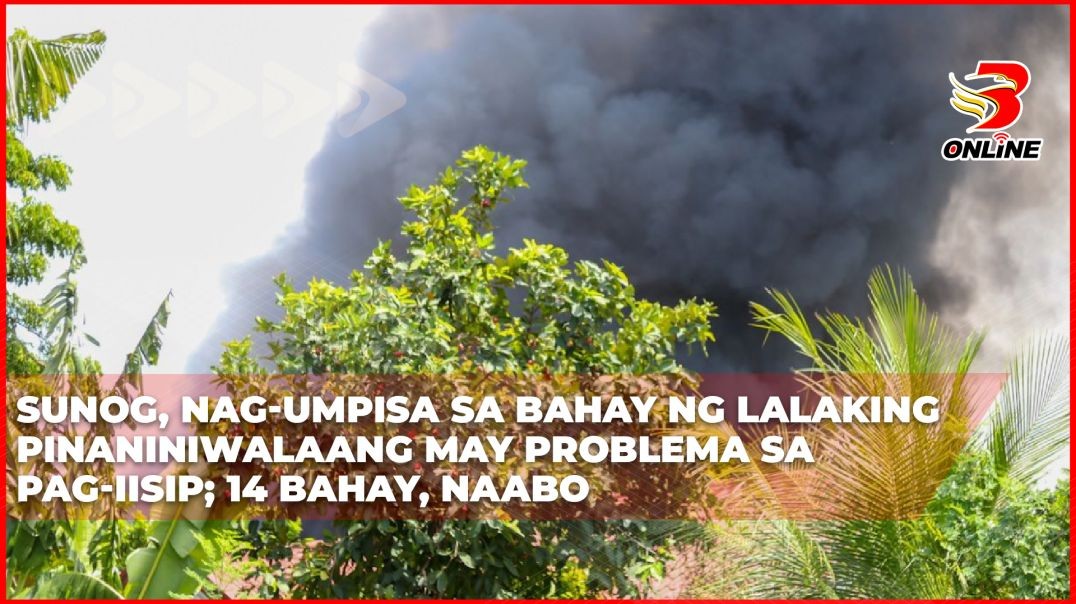 ⁣Sunog, nag-umpisa sa bahay ng lalaking pinaniniwalaang may problema sa pag-iisip; 14 bahay, naabo