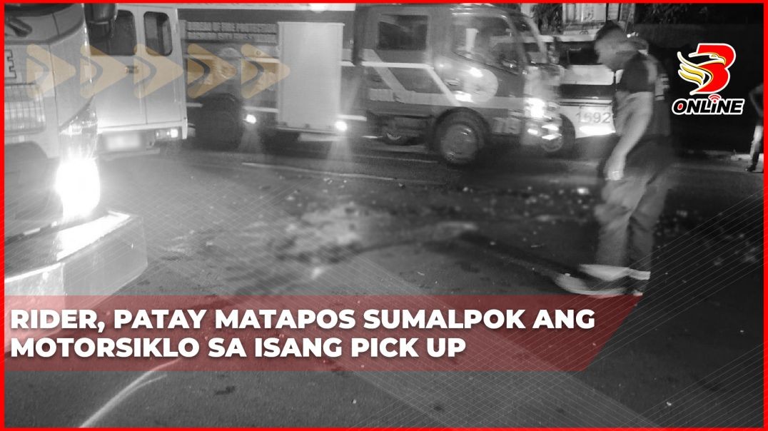 Rider, patay matapos sumalpok ang motorsiklo sa isang pick up