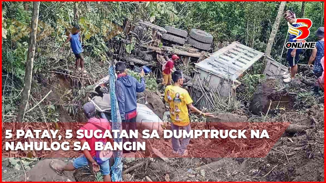 ⁣5 patay, 5 sugatan sa dumptruck na nahulog sa bangin