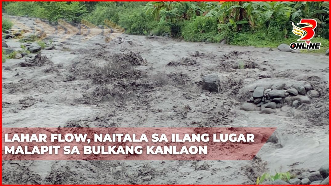 ⁣Lahar flow, naitala sa ilang Lugar malapit sa Bulkang Kanlaon