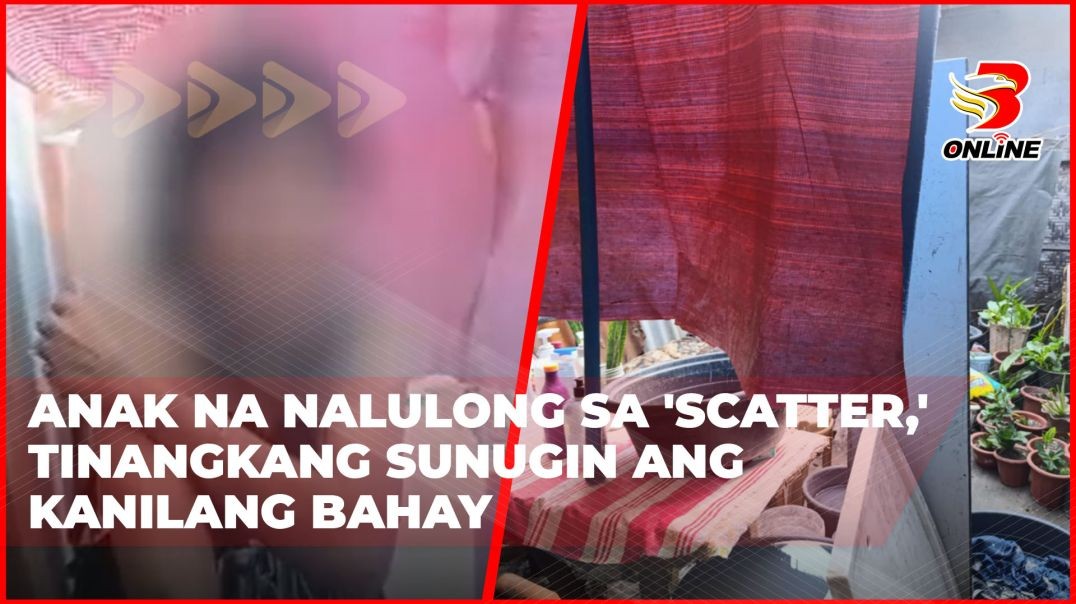 ⁣Anak na nalulong sa 'scatter,' tinangkang sunugin ang kanilang bahay
