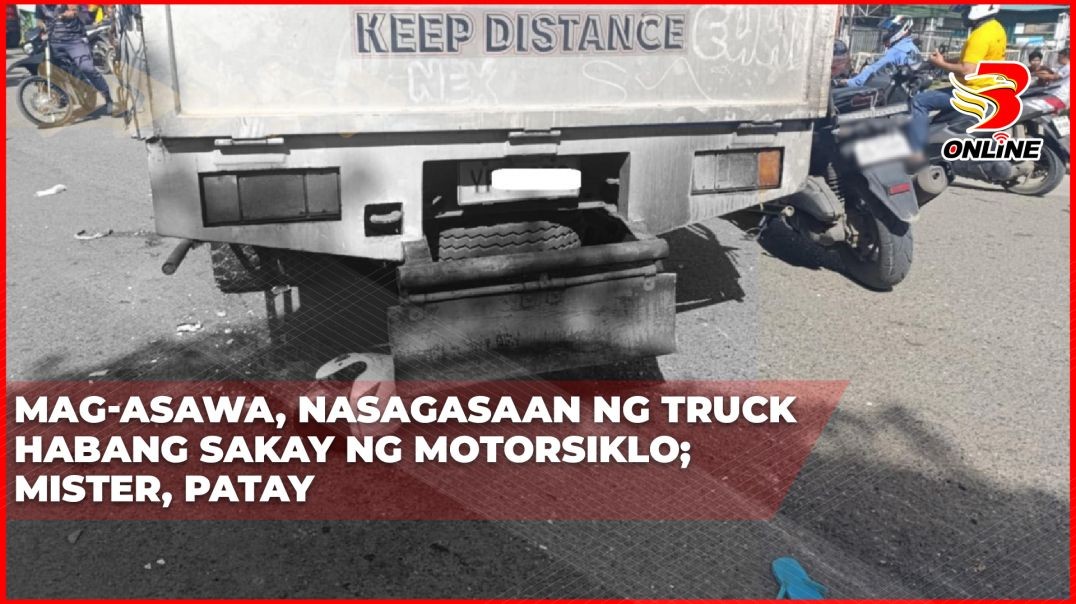 Mag-asawa, nasagasaan ng truck habang sakay ng motorsiklo; Mister, patay