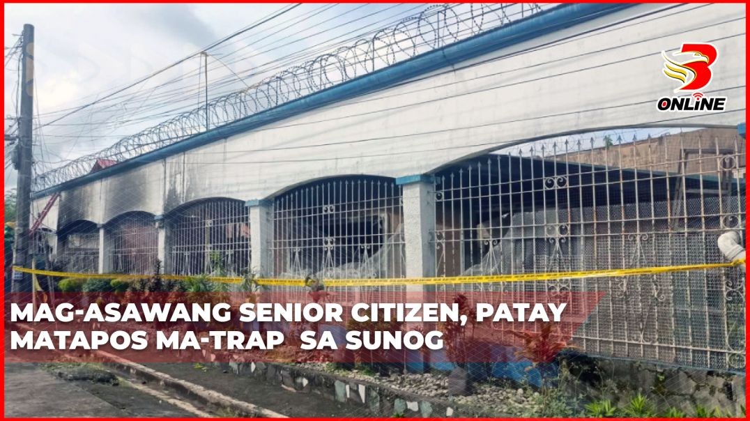 ⁣Mag-asawang senior citizen, patay matapos ma-trap  sa sunog