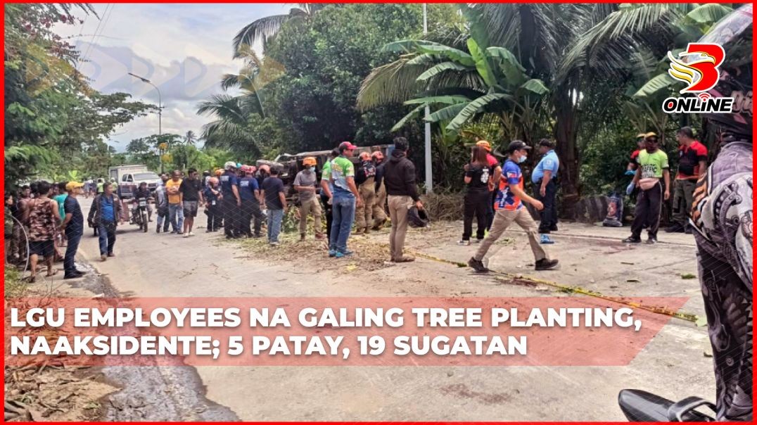 ⁣LGU employees na galing tree planting, naaksidente; 5 patay, 19 sugatan