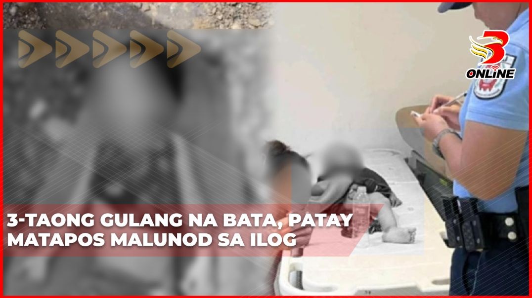⁣3-taong gulang na bata, patay matapos malunod sa ilog