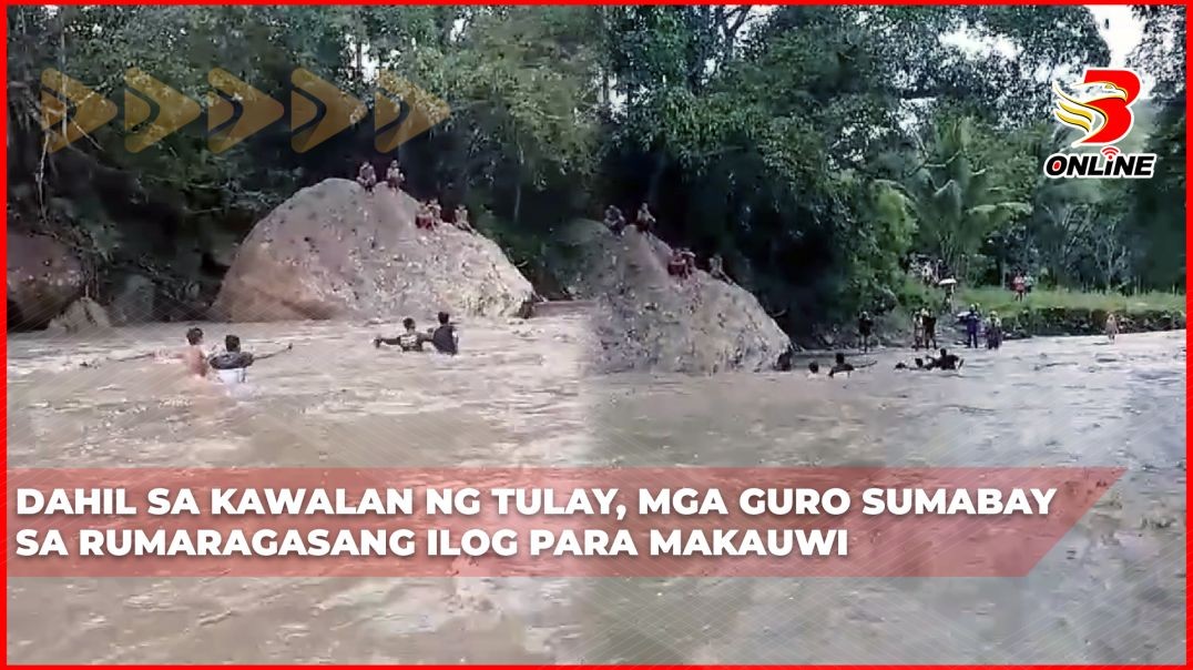 ⁣Dahil sa kawalan ng tulay, mga guro sumabay sa rumaragasang ilog para makauwi