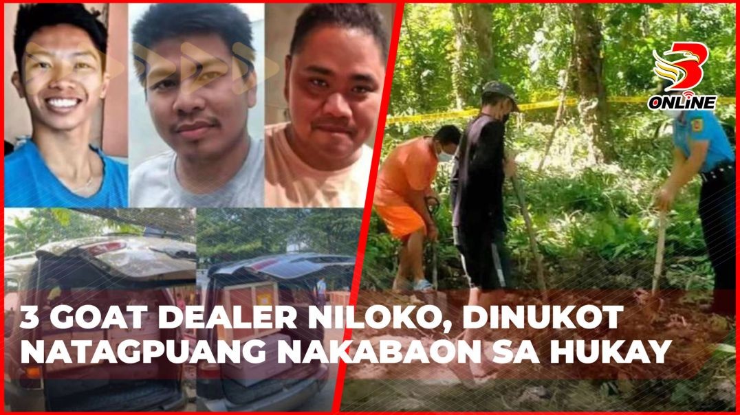 ⁣3 goat dealer niloko, dinukot natagpuang nakabaon sa hukay