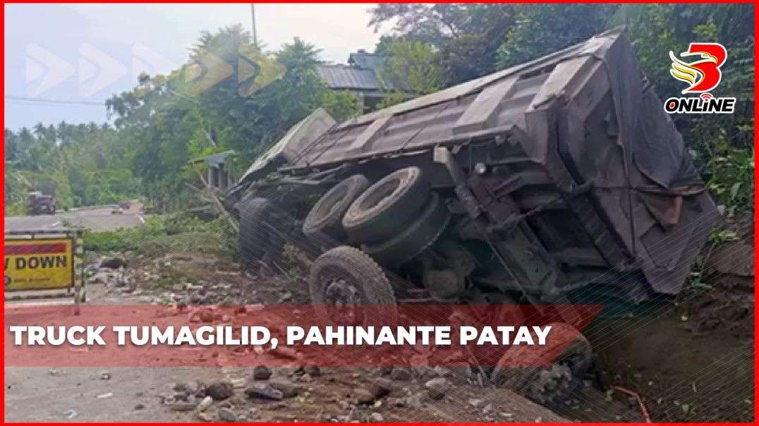 ⁣Truck tumagilid, pahinante patay