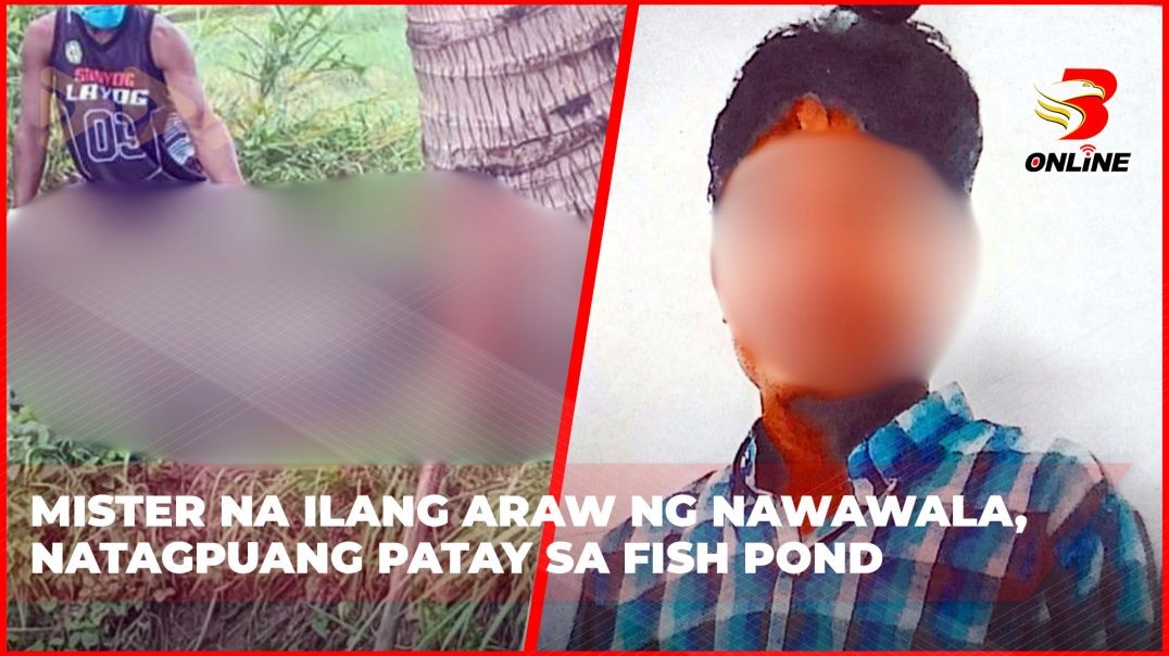 ⁣Mister na ilang araw ng nawawala, natagpuang patay sa fish pond