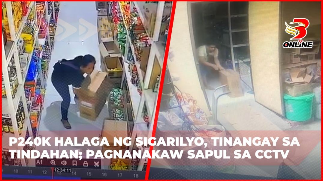 ⁣P240k halaga ng sigarilyo, tinangay sa tindahan; Pagnanakaw sapul sa CCTV