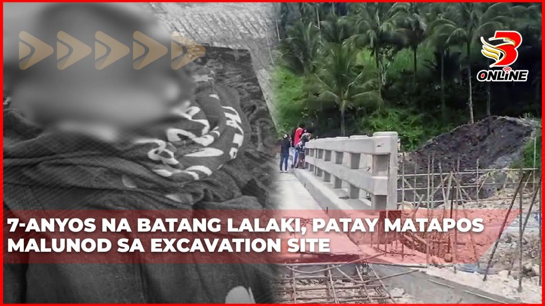 ⁣7-anyos na batang lalaki, patay matapos malunod sa excavation site