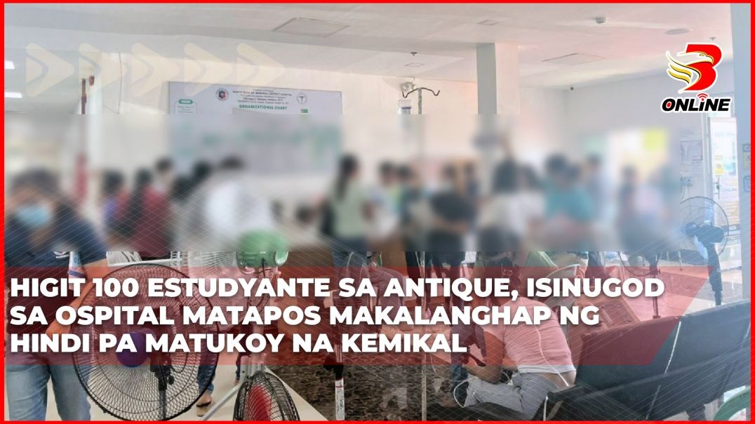⁣Higit 100 estudyante sa Antique, isinugod sa ospital matapos makalanghap ng hindi pa matukoy na kemi