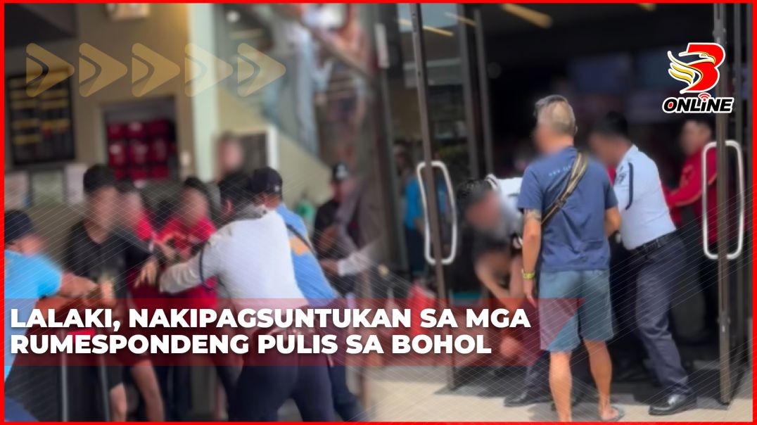 ⁣Lalaki, nakipagsuntukan sa mga rumespondeng pulis sa Bohol