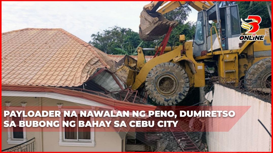 Payloader na nawalan ng peno, dumiretso sa bubong ng bahay sa Cebu City