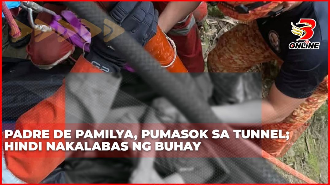 ⁣Padre de pamilya, pumasok sa tunnel; hindi nakalabas ng buhay