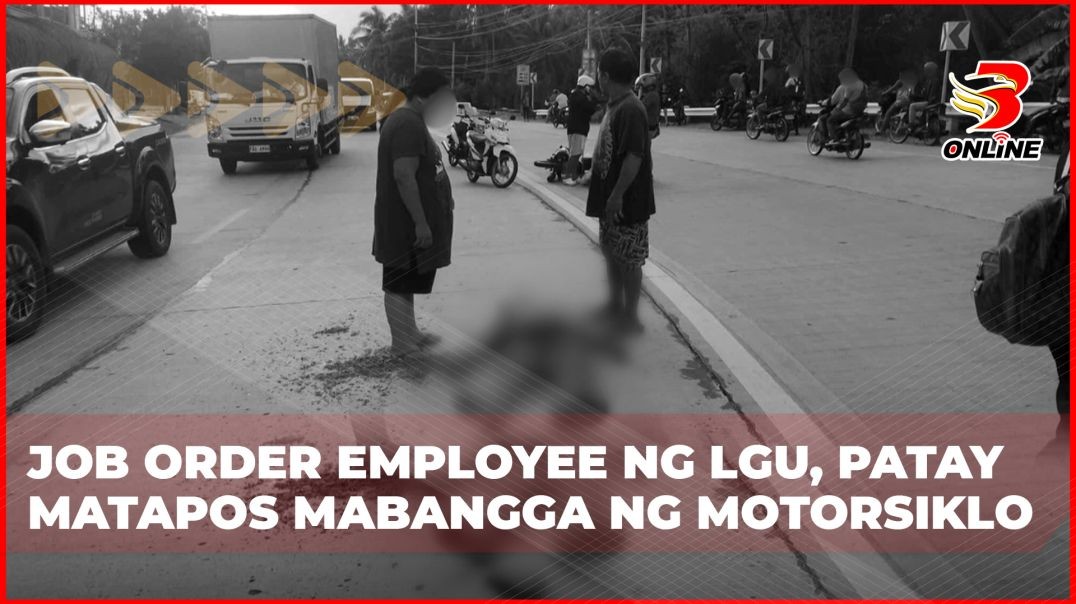 ⁣Job Order employee ng LGU, patay matapos mabangga ng motorsiklo