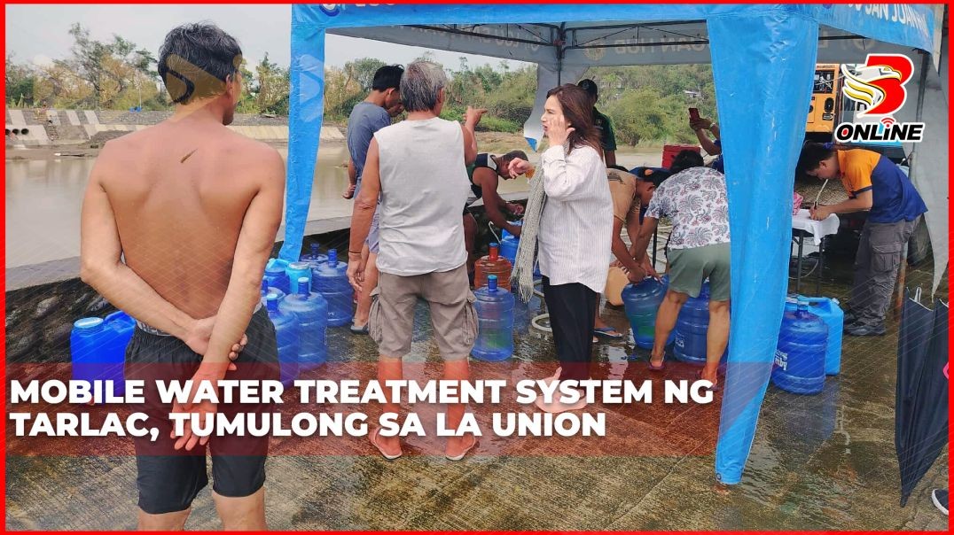 ⁣Mobile water treatment system ng TARLAC, tumulong sa La Union