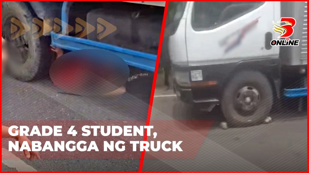 ⁣Grade 4 student, nabangga ng truck