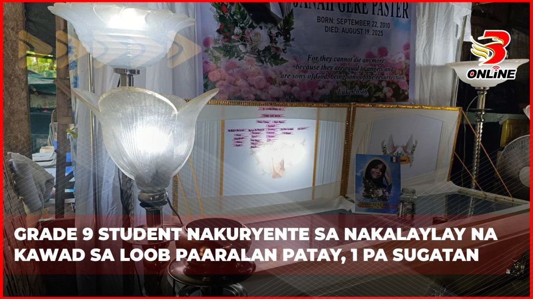 ⁣Grade 9 student nakuryente sa nakalaylay na kawad sa loob paaralan patay, 1 pa sugatan