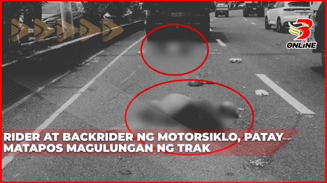 Rider at backrider ng motorsiklo, patay matapos magulungan ng trak