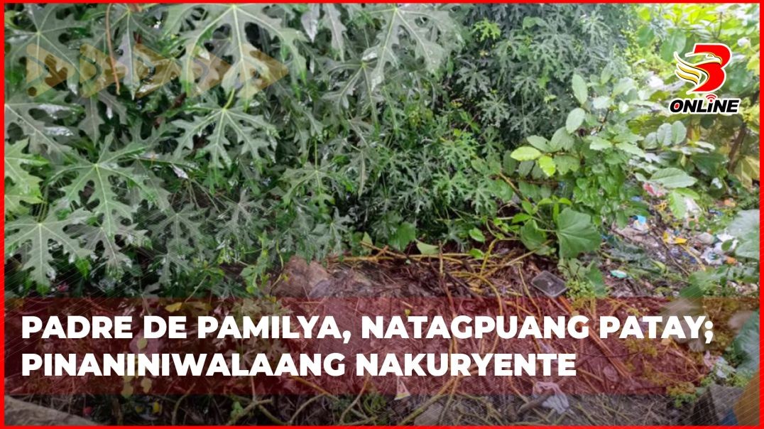 ⁣Padre de pamilya, natagpuang patay; Pinaniniwalaang nakuryente