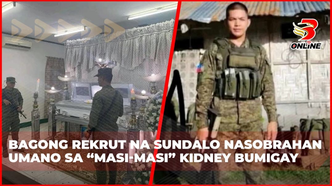 ⁣Bagong rekrut na sundalo nasobrahan umano sa masi-masi kidney bumigay