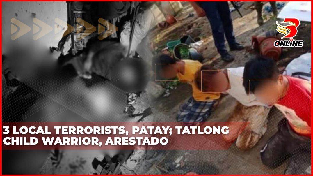 ⁣3 local terrorists, patay; tatlong child warrior, arestado