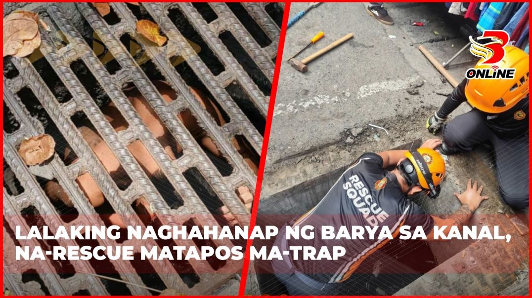 ⁣Lalaking naghahanap ng barya sa kanal, na-rescue matapos ma-trap