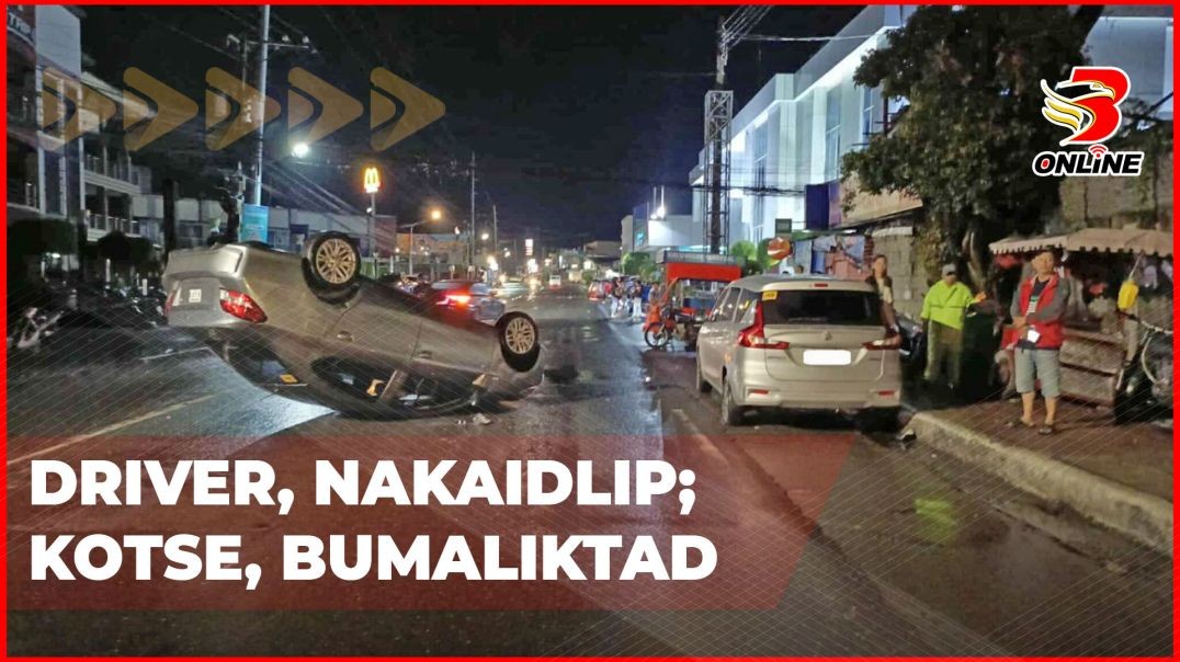 ⁣Driver, nakaidlip; kotse, bumaliktad