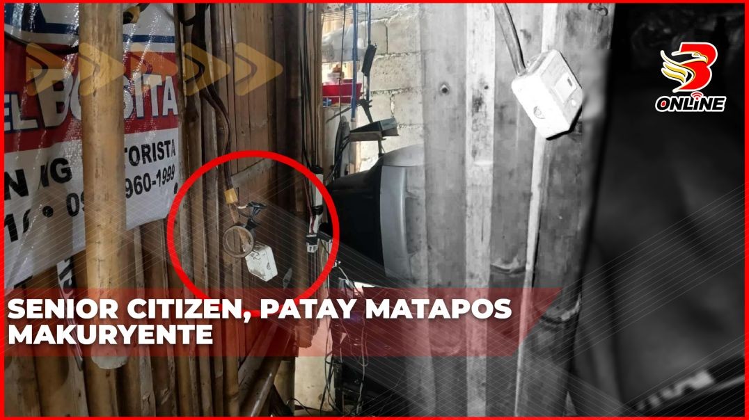 ⁣Senior citizen, patay matapos makuryente