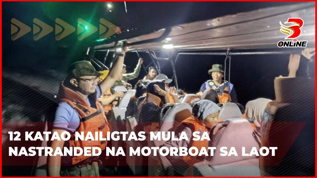 ⁣12 katao nailigtas mula sa nastranded na motorboat sa laot