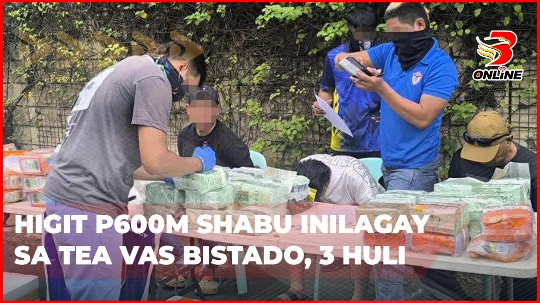 ⁣Higit P600M shabu inilagay sa tea vas bistado, 3 huli